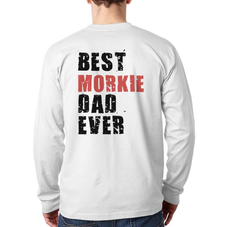 Best Morkie Dad Ever Adc078b Back Print Long Sleeve T-shirt