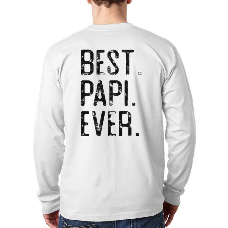 Best Papi Ever Father’S Day For Papi Grandpa Back Print Long Sleeve T-shirt