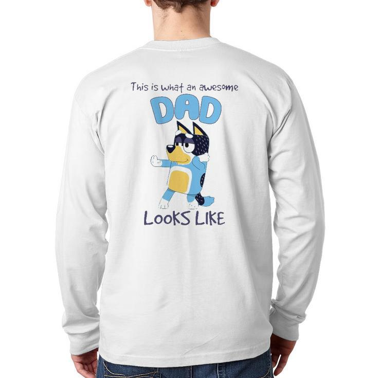 Bluey-Dad What An Awesome Look Like Back Print Long Sleeve T-shirt