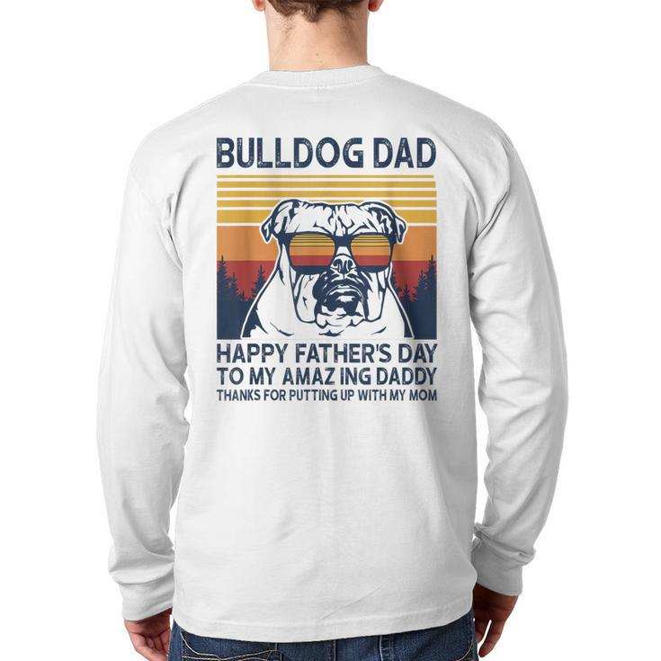 Bulldog Dad Happy Fathers Day To My Amazing Daddy Grandpa Back Print Long Sleeve T-shirt
