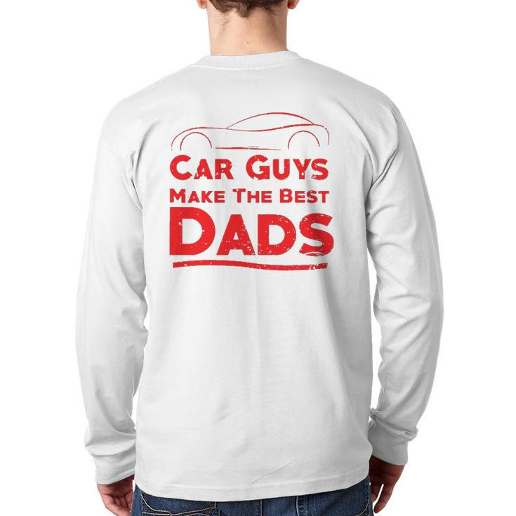 Car Guys Make The Best Dads  Father Back Print Long Sleeve T-shirt