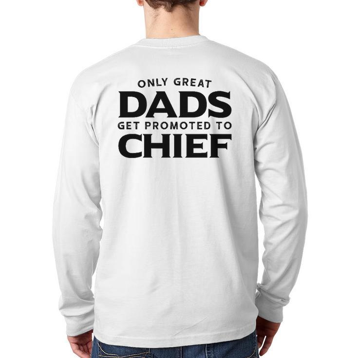 Chief Only Great Dads Get Promoted To Chief Back Print Long Sleeve T-shirt