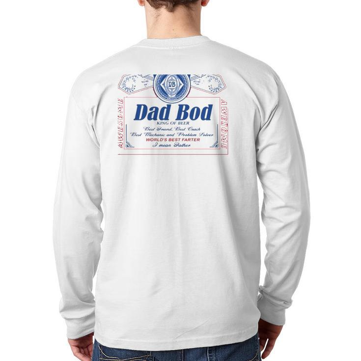 Dad Bod King Of Beer Best Friend Best Coach Best Mechanic And Problem Solver World's Best Farter I Mean Father Back Print Long Sleeve T-shirt