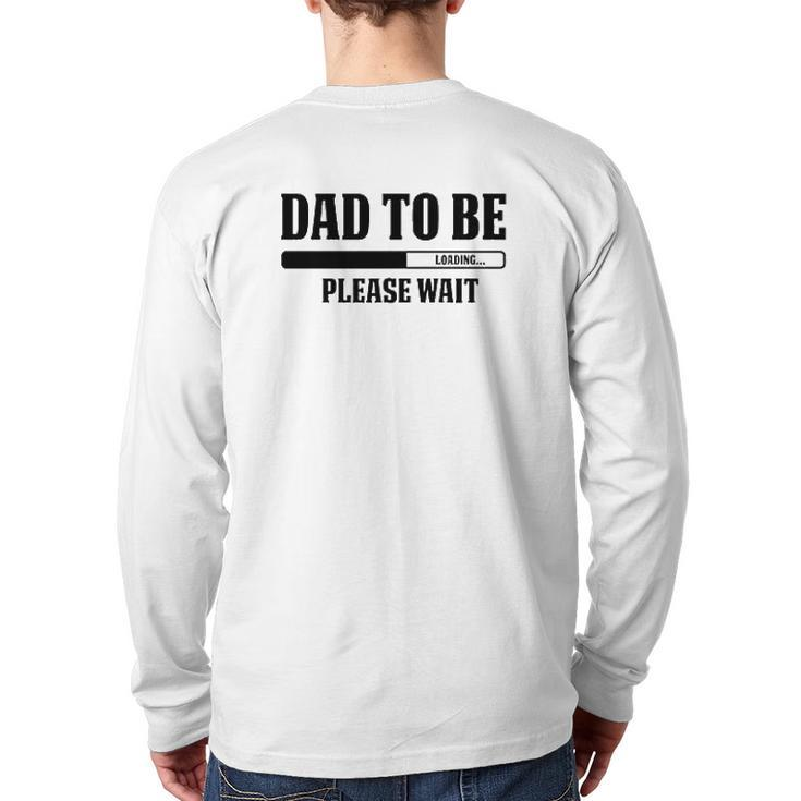 Dad To Be Loading Please Wait Back Print Long Sleeve T-shirt