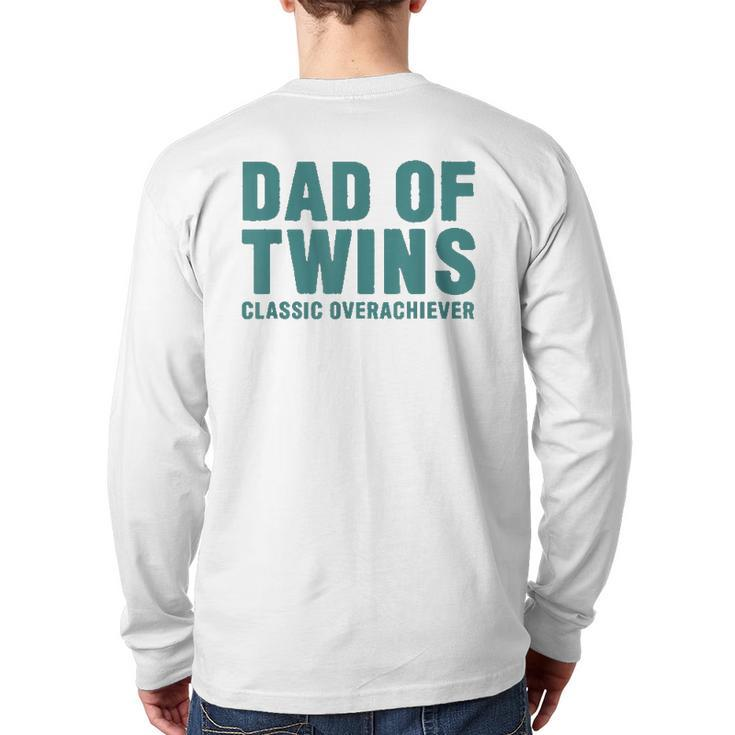 Dad Of Twins Classic Overachiever Father's Day Men Back Print Long Sleeve T-shirt