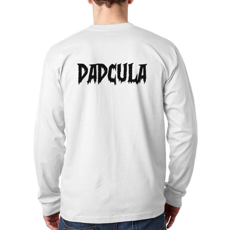 Dadcula Trick Or Treat Halloween Costume Back Print Long Sleeve T-shirt