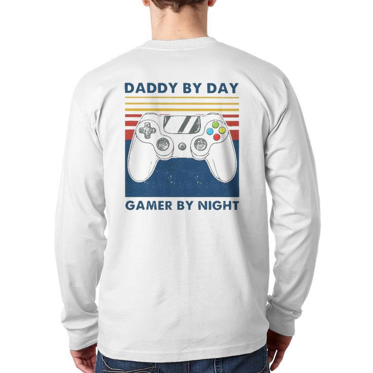 Daddy By Day Gamer By Night Controller Father's Day Gamer Back Print Long Sleeve T-shirt