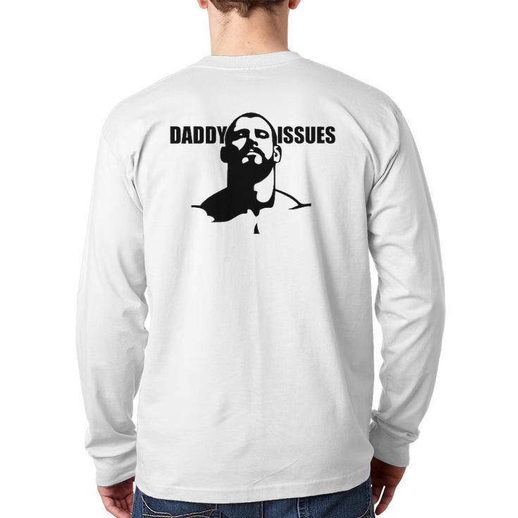 Daddy Issues -Gay Alternative To Father's Day Tee Back Print Long Sleeve T-shirt