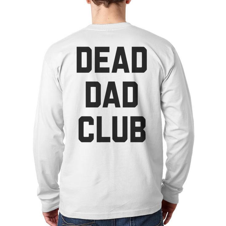 Dead Dad Club V2 Back Print Long Sleeve T-shirt
