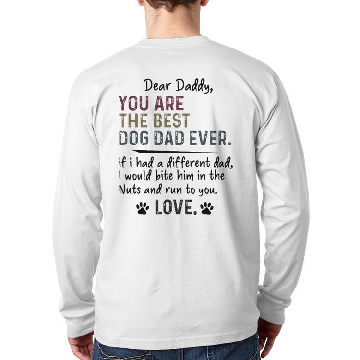 Dear Daddy You Are The Best Dog Dad Ever Father's Day Quote Back Print Long Sleeve T-shirt