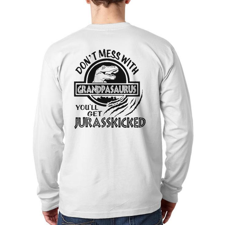 Don't Mess With Grandpasaurus Jurassicked Dinosaur Grandpa Back Print Long Sleeve T-shirt
