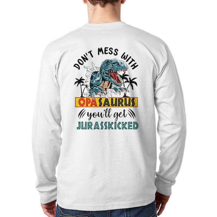 Dont Mess With Opasaurus You'll Get Jurasskicked Back Print Long Sleeve T-shirt