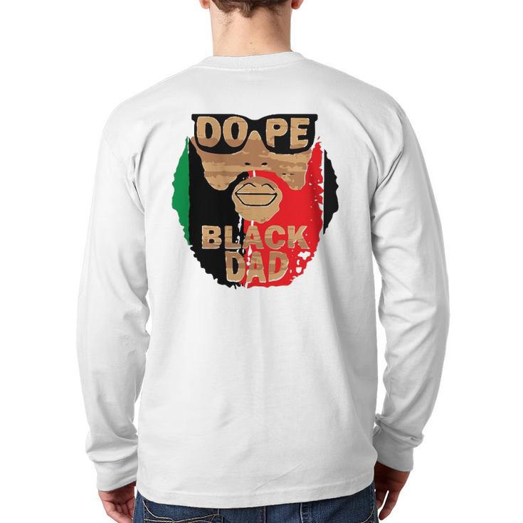 Dope Black DadBlack Fathers MatterUnapologetically Dope Back Print Long Sleeve T-shirt
