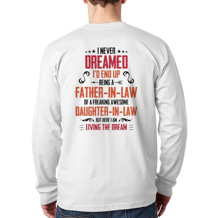 I Never Dreamed I'd End Up Being A Father In Law Back Print Long Sleeve T-shirt