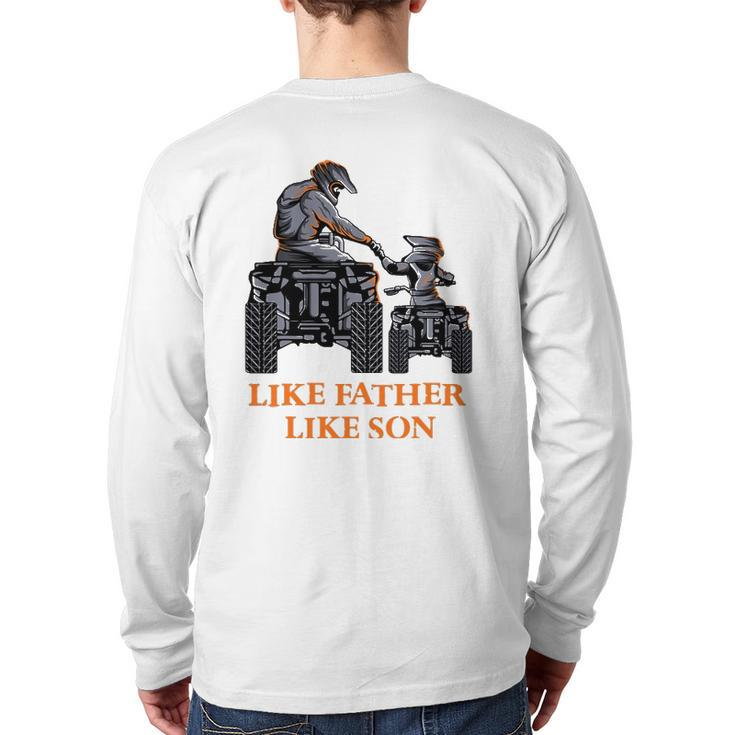 Like Father Like Son Quad Bike Four Wheeler Atv Back Print Long Sleeve T-shirt