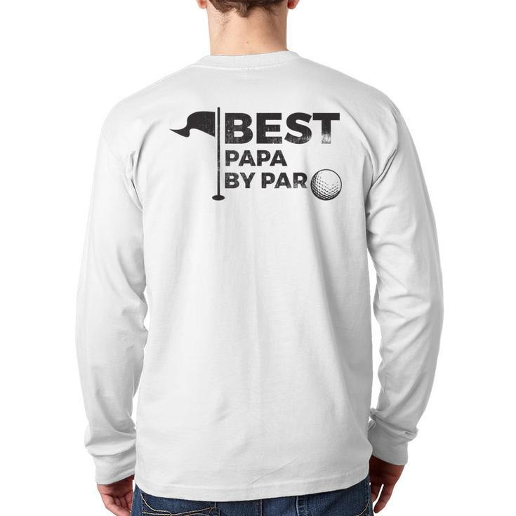 Fathers Day Best Papa By Par Grandpa Golfing Pun Back Print Long Sleeve T-shirt
