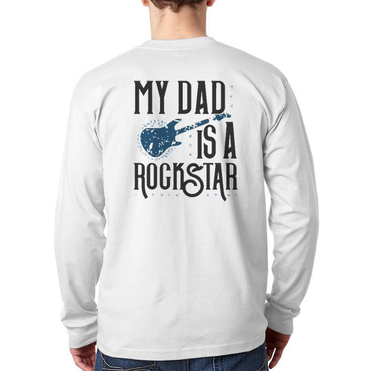 Father's Day Tees My Dad Is A Rockstar Back Print Long Sleeve T-shirt