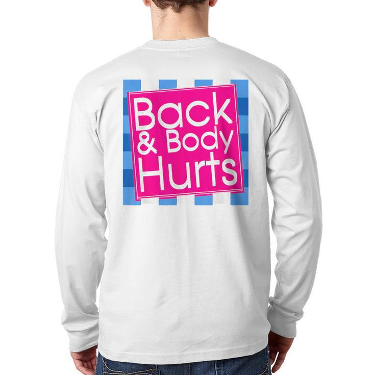 Back Body Hurts Quote Exercise Workout Gym Top Back Print Long Sleeve T-shirt