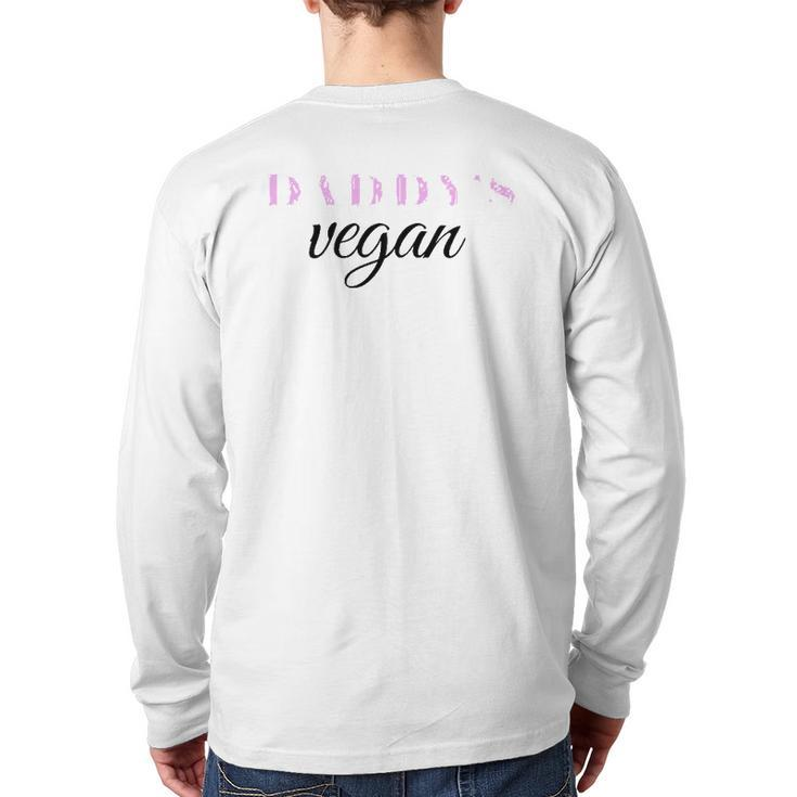 Daddy's Vegan Vegetarian Lgbt Gay Pride Back Print Long Sleeve T-shirt