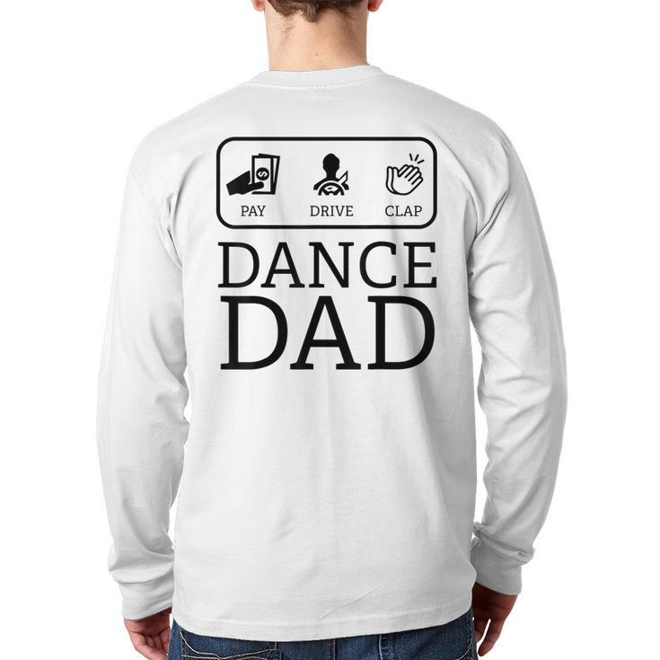 Dance Dad Pay Drive Clap Parent  Back Print Long Sleeve T-shirt