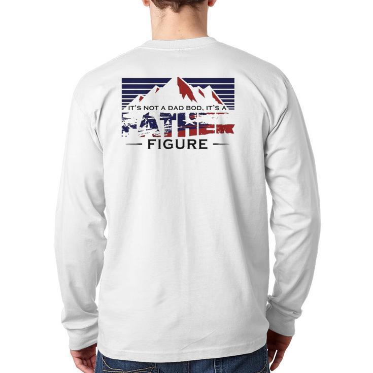 It's Not Dad Bod It's A Father Figure Father's Day Mountain Back Print Long Sleeve T-shirt
