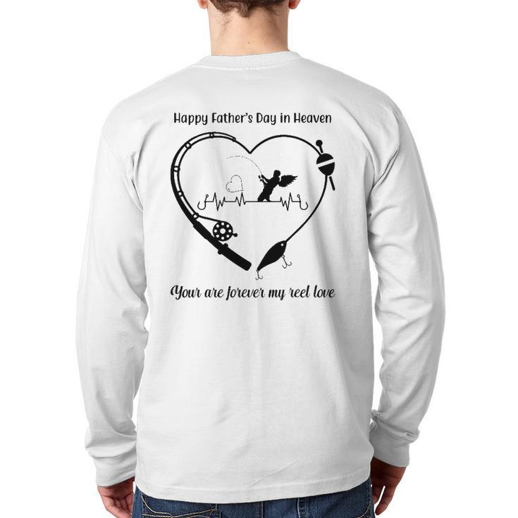 Happy My Father's Day In Heaven You Are Forever My Reel Love Back Print Long Sleeve T-shirt