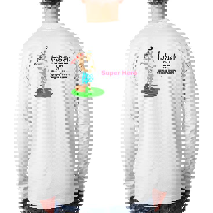 Husband Dad Super Hero Back Print Long Sleeve T-shirt