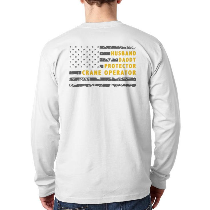 Husband Daddy Protector Crane Operator American Flag Back Print Long Sleeve T-shirt