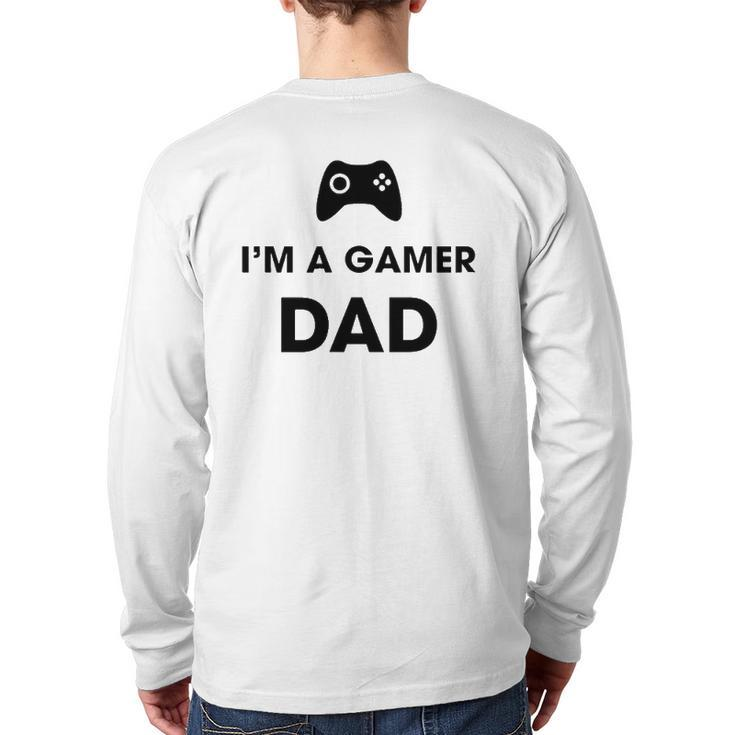 I'm A Gamer Dad Game Playing Dad Back Print Long Sleeve T-shirt