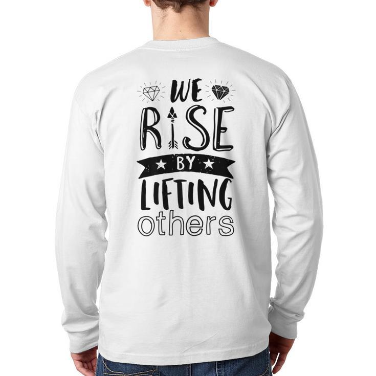 Inspirational Quotes We Rise By Lifting Others Back Print Long Sleeve T-shirt