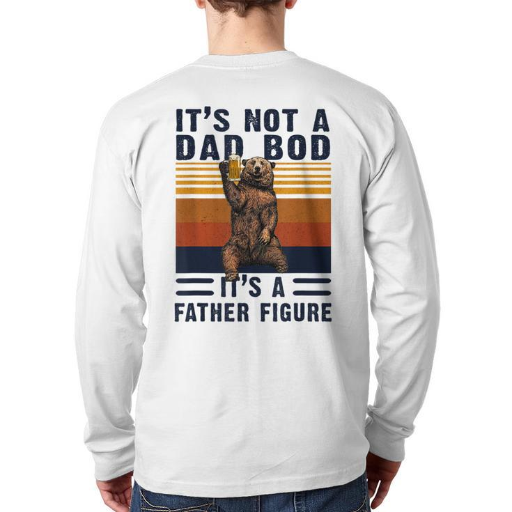 Its Not A Dad Bod Its A Father Figure Fathers Day  Back Print Long Sleeve T-shirt