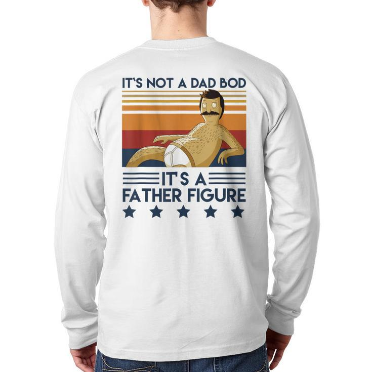 Its Not A Dad Bod Its A Father Figure Dad Father Back Print Long Sleeve T-shirt