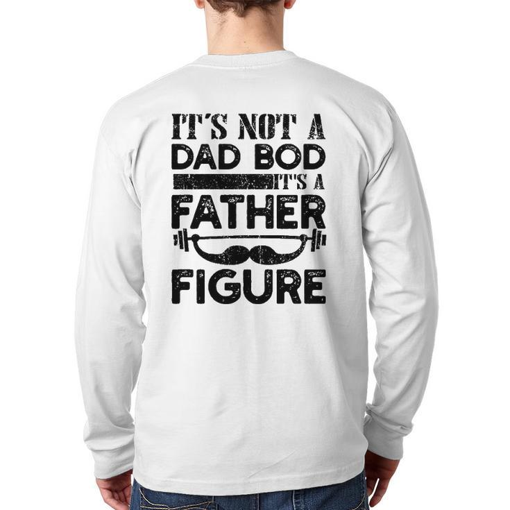 It's Not A Dad Bod It's A Father Figure Vintage Mustache Lifting Weights For Father's Day Back Print Long Sleeve T-shirt