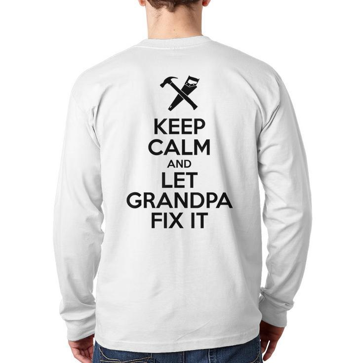 Keep Calm Let Grandpa Fix It Fathers Day Back Print Long Sleeve T-shirt