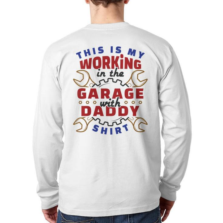 Kids This Is My Working In The Garage With Daddy Cute Back Print Long Sleeve T-shirt