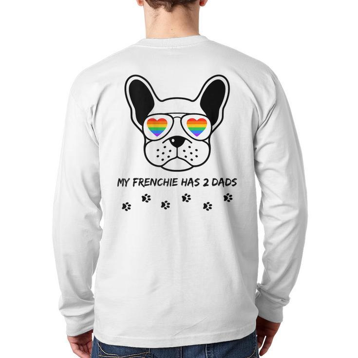 Lgbt My Frenchie French Bulldog Has 2 Dads Gay Pride Dog Back Print Long Sleeve T-shirt