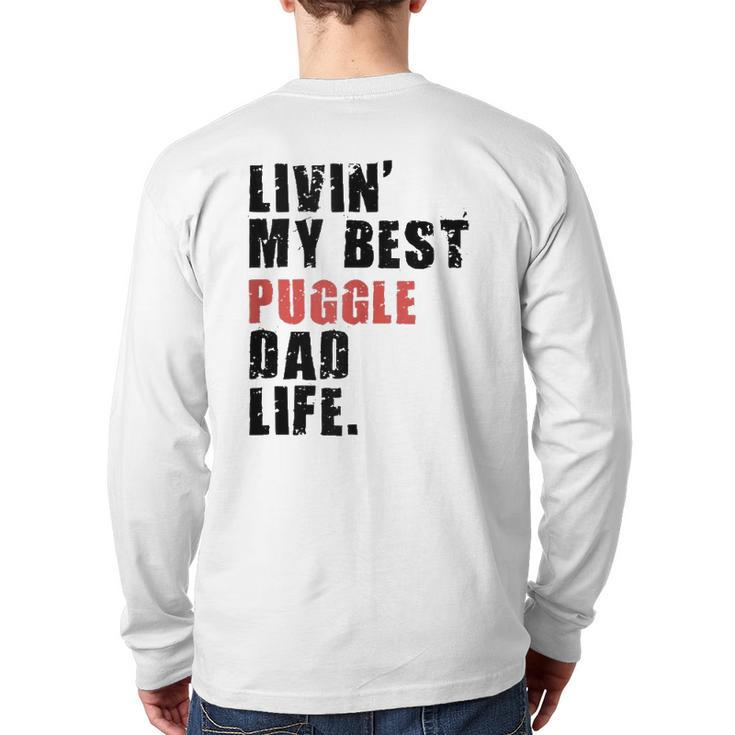 Livin' My Best Puggle Dad Life Adc098e Back Print Long Sleeve T-shirt
