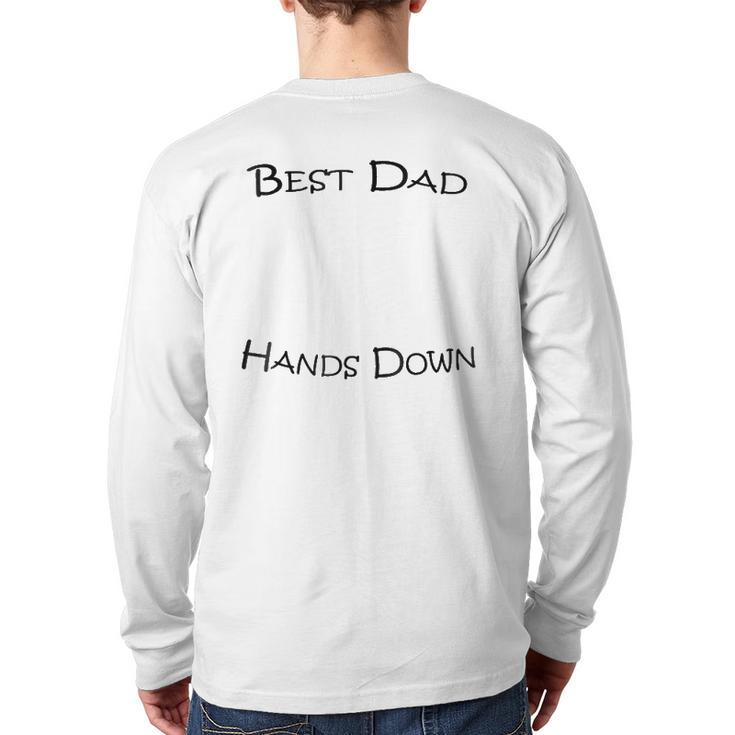 Mens Best Dad Hands Down Kids Craft Hand Print Fathers Day Back Print Long Sleeve T-shirt