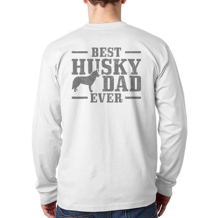 Mens Best Husky Dad Ever Dog Owner Vintage Husky Back Print Long Sleeve T-shirt