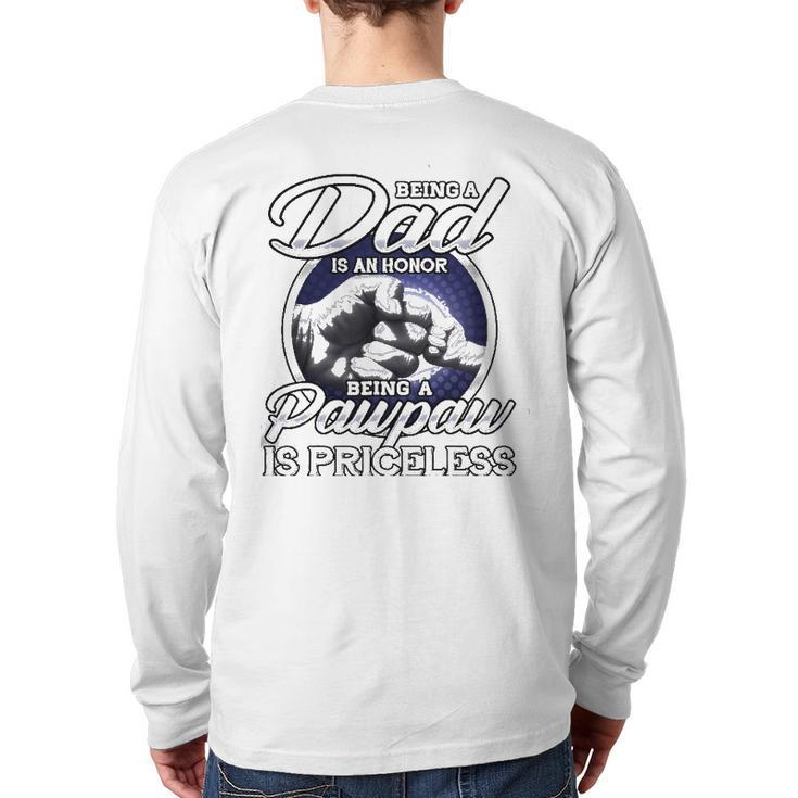 Mens Being A Dad An Honor Being A Pawpaw Is Priceless Back Print Long Sleeve T-shirt