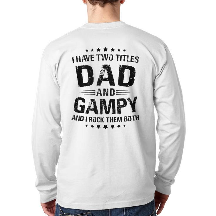 Mens Gampy I Have Two Titles Dad And Gampy Back Print Long Sleeve T-shirt