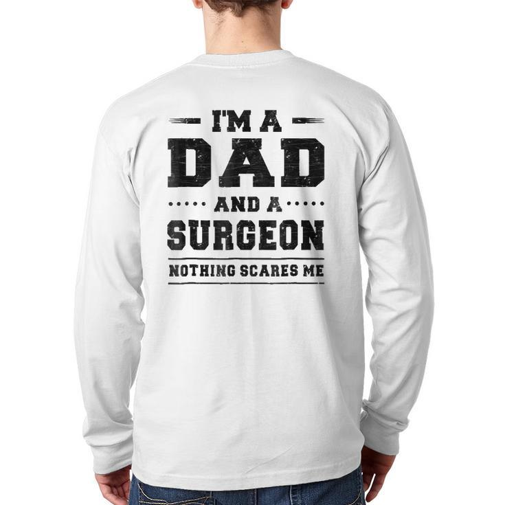 Mens I'm A Dad And A Surgeon Nothing Scares Me Back Print Long Sleeve T-shirt