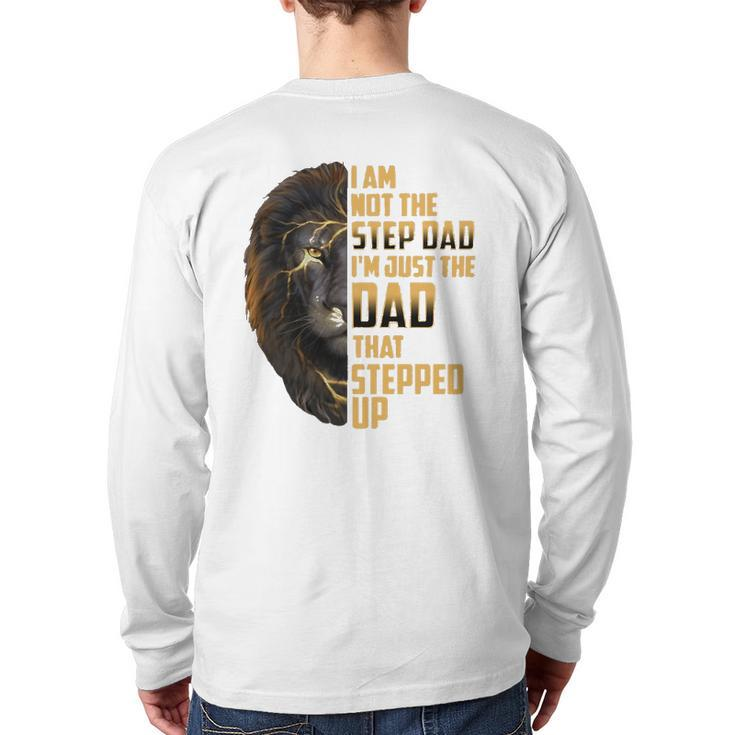 Mens I'm Not The Stepdad I'm The Dad That Stepped Up Father's Day Back Print Long Sleeve T-shirt