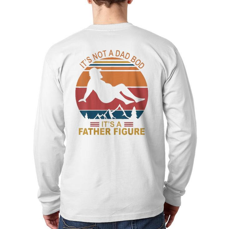 Mens It's Not A Dad Bod It's A Father Figure Happy Father's Day Back Print Long Sleeve T-shirt