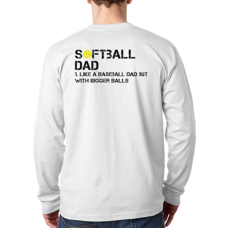 Mens Softball Dad Like A Baseball But With Bigger Balls Father's Back Print Long Sleeve T-shirt