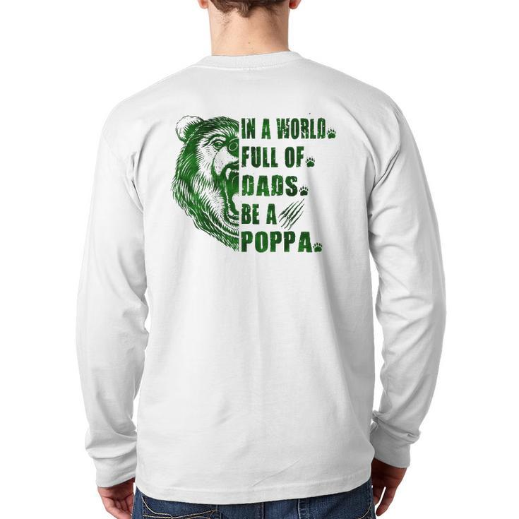 Mens In A World Full Of Grandpas Be A Poppa Father's Day Poppa Back Print Long Sleeve T-shirt