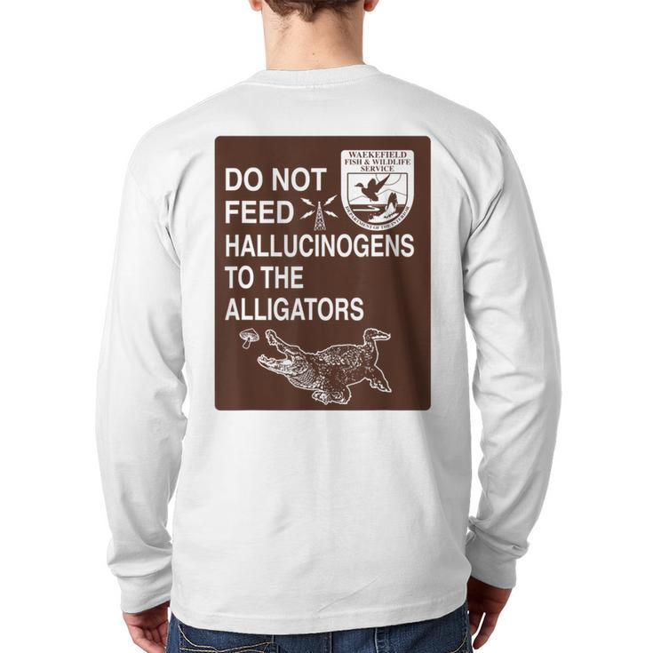 Do Not Feed Hallucinogens To The Alligators Hippie Back Print Long Sleeve T-shirt