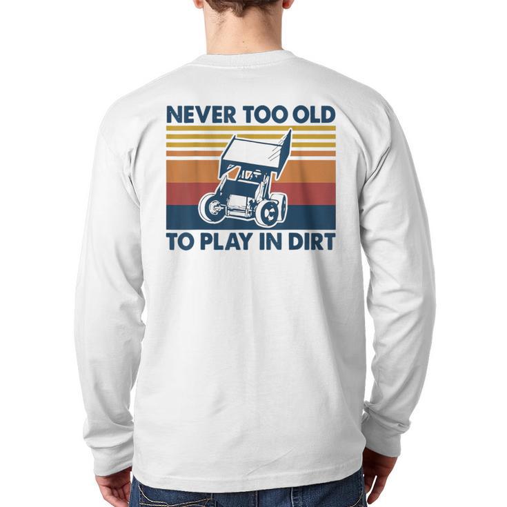 Never Too Old To Play In Dirt Sprint Car Racing Back Print Long Sleeve T-shirt