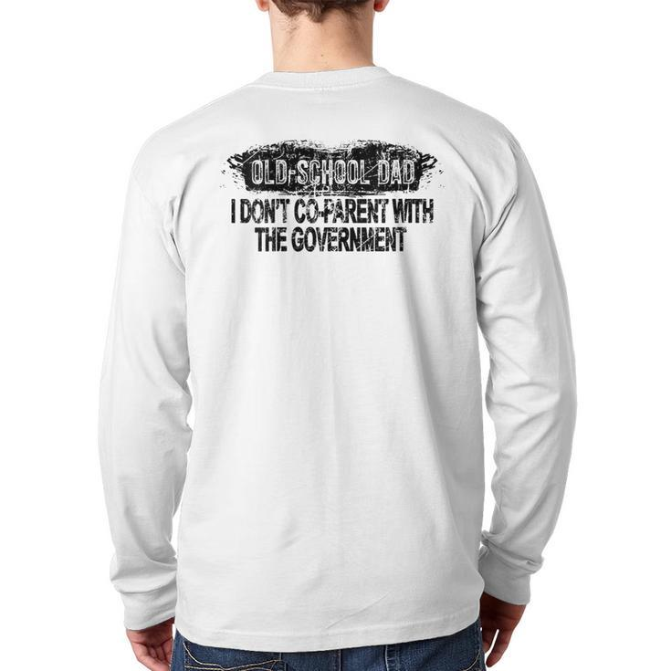 Old-School Dad I Don't Co-Parent With The Government Vintage  For Dad Back Print Long Sleeve T-shirt