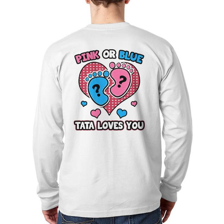 Pink Or Blue Tata Loves You Gender Reveal Announcement Back Print Long Sleeve T-shirt